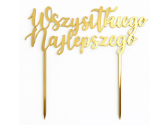 Topper z pleksi złoty na tort Wszystkiego Najlepszego - 20 cm