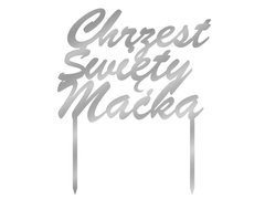 Topper z na tort z pleksi srebrny personalizowany Chrzest Święty - 1 szt.